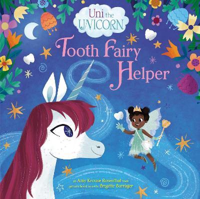 Uni the Unicorn: Tooth Fairy Helper - Amy Krouse Rosenthal - cover