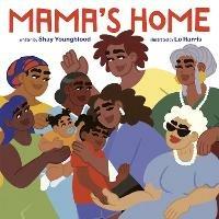 Mama's Home - Shay Youngblood,Lo Harris - cover