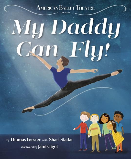 My Daddy Can Fly! (American Ballet Theatre) - Thomas Forster,Shari Siadat,Jami Gigot - ebook