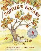 Sophie's Squash - Pat Zietlow Miller,Anne Wilsdorf - cover