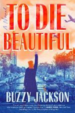 To Die Beautiful: A Novel