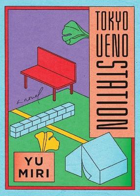 Tokyo Ueno Station: A Novel - Yu Miri - cover