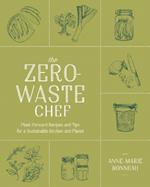 The Zero-waste Chef: Plant-Forward Recipes and Tips for a Sustainable Kitchen and Planet