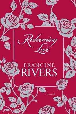 Redeeming Love: A Novel - Francine Rivers - cover