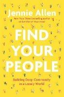 Find Your People: Building Deep Community in a Lonely World - Jennie Allen - cover