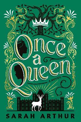 Once a Queen: A Novel - Sarah Arthur - cover