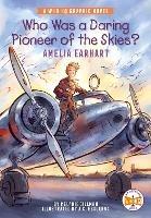 Who Was a Daring Pioneer of the Skies?: Amelia Earhart: A Who HQ Graphic Novel - Melanie Gillman,Who HQ - cover