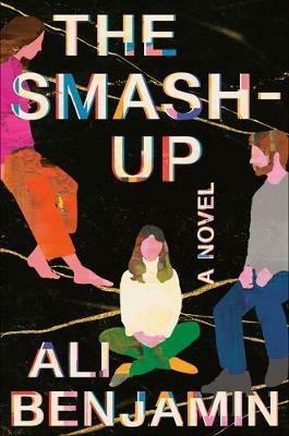 The Smash-Up: A Novel - Ali Benjamin - cover