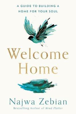 Welcome Home: A Guide to Building a Home for Your Soul - Najwa Zebian - cover