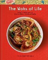 The Woks of Life: Recipes to Know and Love from a Chinese American Family: A Cookbook - Bill Leung,Kaitlin Leung - cover