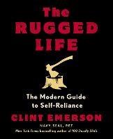 The Rugged Life: The Modern Homesteading Guide to Self-Reliance - Clint Emerson - cover