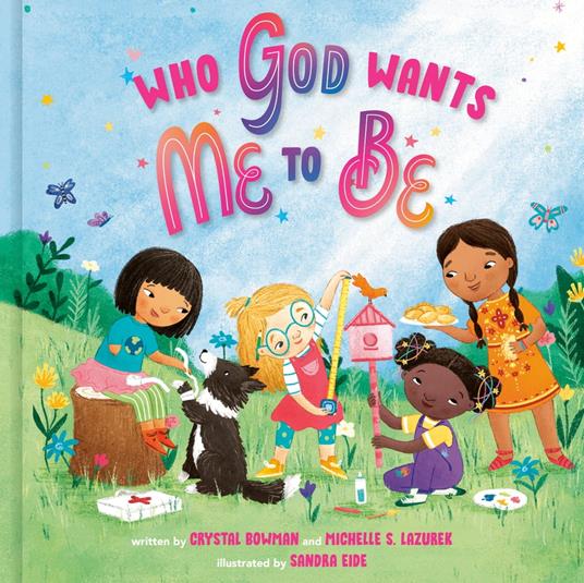 Who God Wants Me to Be - Crystal Bowman,Michelle S. Lazurek,Sandra Eide - ebook