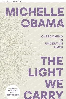 The Light We Carry: Overcoming in Uncertain Times - Michelle Obama - cover