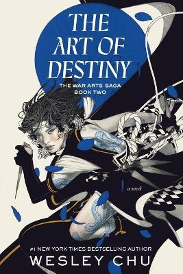 The Art of Destiny: A Novel - Wesley Chu - cover