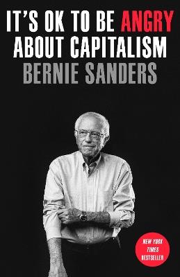 It's OK to Be Angry About Capitalism - Bernie Sanders - cover