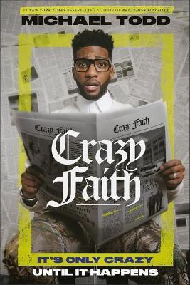 Crazy Faith: It's Only Crazy Until It Happens - Michael Todd - cover