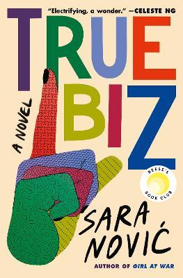 True Biz: A Novel - Sara Novic - cover