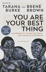 You Are Your Best Thing: Vulnerability, Shame Resilience, and the Black Experience