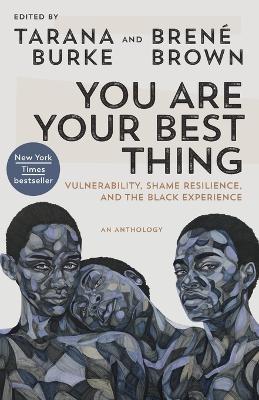 You Are Your Best Thing: Vulnerability, Shame Resilience, and the Black Experience - cover