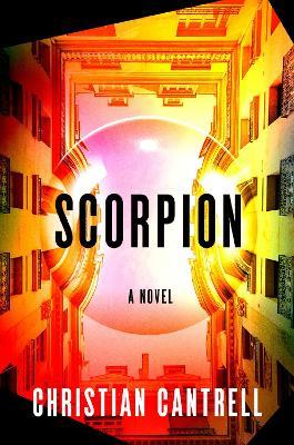 Scorpion: A Novel - Christian Cantrell - cover