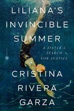 Liliana's Invincible Summer (Pulitzer Prize winner): A Sister's Search for Justice