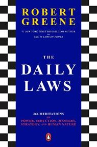 The Daily Laws: 366 Meditations on Power, Seduction, Mastery, Strategy, and Human Nature