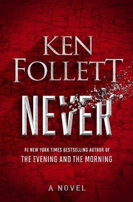 Never: A Novel - Ken Follett - cover