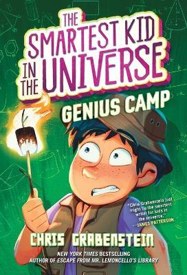 The Smartest Kid in the Universe Book 2: Genius Camp - Chris Grabenstein - cover