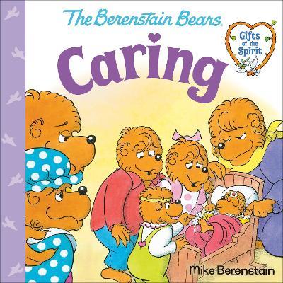 Caring (Berenstain Bears Gifts of the Spirit) - Mike Berenstain - cover
