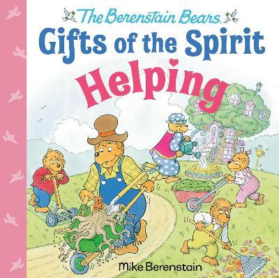 Helping (Berenstain Bears Gifts of the Spirit) - Mike Berenstain - cover