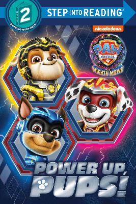 Power up, Pups! (PAW Patrol: The Mighty Movie) - Melissa Lagonegro - cover