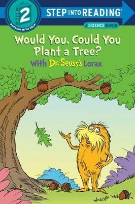 Would You, Could You Plant a Tree? With Dr. Seuss's Lorax - Todd Tarpley - cover