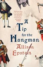 A Tip for the Hangman: A Novel