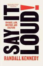 Say It Loud!: On Race, Law, History, and Culture