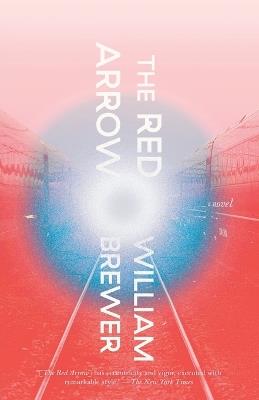 The Red Arrow: A novel - William Brewer - cover