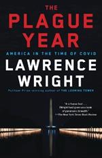 The Plague Year: America in the Time of Covid