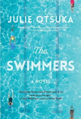 The Swimmers: A novel - Julie Otsuka - cover