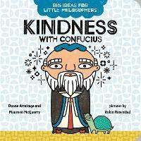 Big Ideas for Little Philosophers: Kindness with Confucius - Duane Armitage,Maureen McQuerry - cover