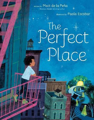 The Perfect Place - Matt de la Peña - cover