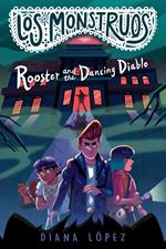 Los Monstruos: Rooster and the Dancing Diablo