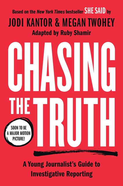 Chasing the Truth: A Young Journalist's Guide to Investigative Reporting - Jodi Kantor,Ruby Shamir,Megan Twohey - ebook