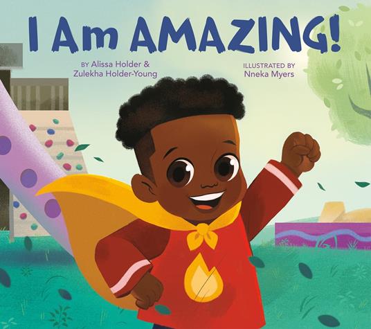 I Am Amazing! - Alissa Holder,Zulekha Holder-Young,Nneka Myers,Bahni Turpin - ebook