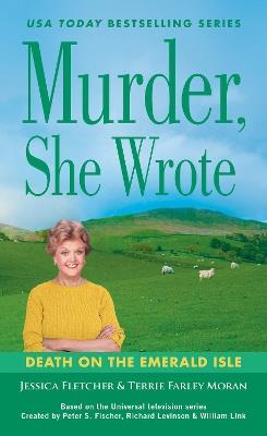 Murder, She Wrote: Death On The Emerald Isle - Jessica Fletcher,Terrie Farley Moran - cover
