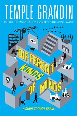 Different Kinds of Minds: A Guide to Your Brain - Temple Grandin - cover