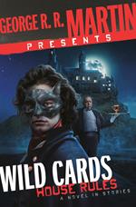 George R. R. Martin Presents Wild Cards: House Rules