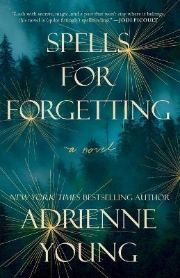 Spells for Forgetting: A Novel - Adrienne Young - cover