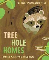 Tree Hole Homes - Melissa Stewart,Amy Hevron - cover