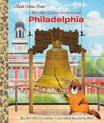 My Little Golden Book About Philadelphia - Jennifer Dussling,Lenny Wen - cover