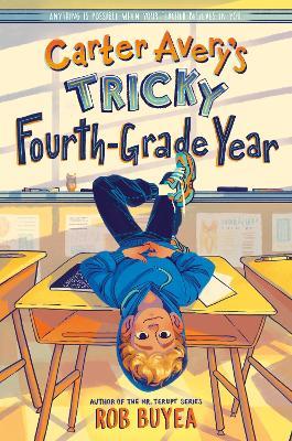 Carter Avery's Tricky Fourth-Grade Year - Rob Buyea - cover