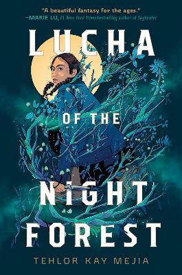 Lucha of the Night Forest - Tehlor Kay Mejia - cover